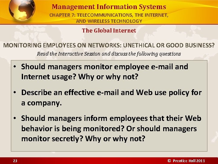 Management Information Systems CHAPTER 7: TELECOMMUNICATIONS, THE INTERNET, AND WIRELESS TECHNOLOGY The Global Internet