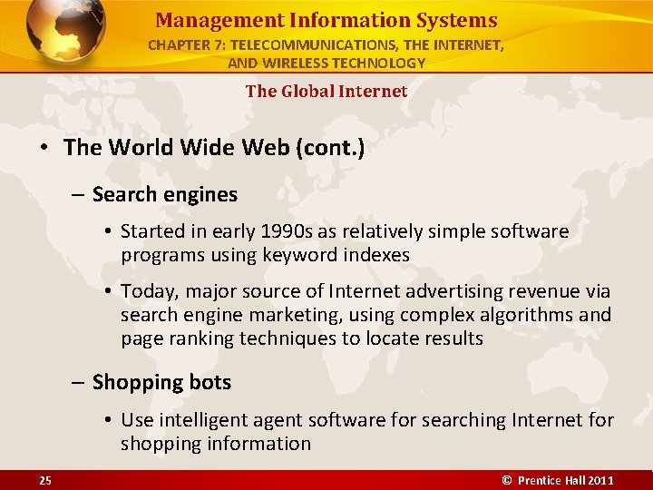 Management Information Systems CHAPTER 7: TELECOMMUNICATIONS, THE INTERNET, AND WIRELESS TECHNOLOGY The Global Internet