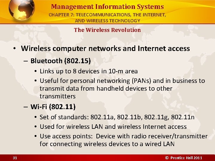 Management Information Systems CHAPTER 7: TELECOMMUNICATIONS, THE INTERNET, AND WIRELESS TECHNOLOGY The Wireless Revolution