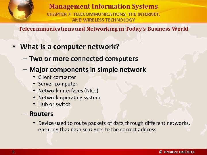 Management Information Systems CHAPTER 7: TELECOMMUNICATIONS, THE INTERNET, AND WIRELESS TECHNOLOGY Telecommunications and Networking