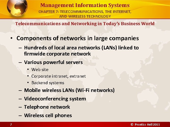 Management Information Systems CHAPTER 7: TELECOMMUNICATIONS, THE INTERNET, AND WIRELESS TECHNOLOGY Telecommunications and Networking