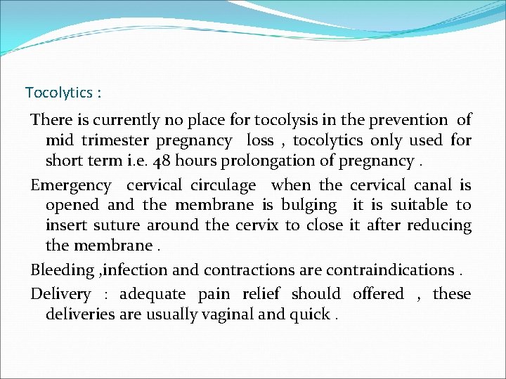 Tocolytics : There is currently no place for tocolysis in the prevention of mid