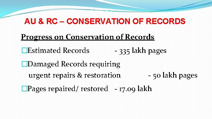 AU & RC – CONSERVATION OF RECORDS Progress on Conservation of Records �Estimated Records