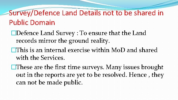 Survey/Defence Land Details not to be shared in Public Domain �Defence Land Survey :