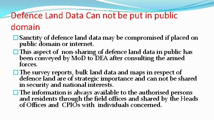Defence Land Data Can not be put in public domain �Sanctity of defence land