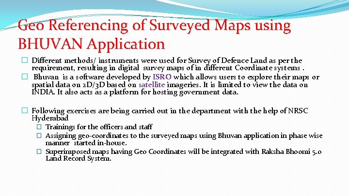 Geo Referencing of Surveyed Maps using BHUVAN Application � Different methods/ instruments were used