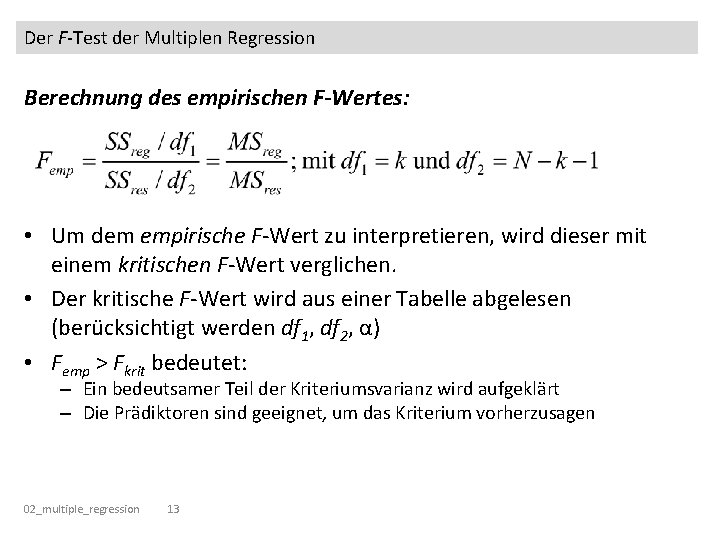 Der F-Test der Multiplen Regression Berechnung des empirischen F-Wertes: • Um dem empirische F-Wert