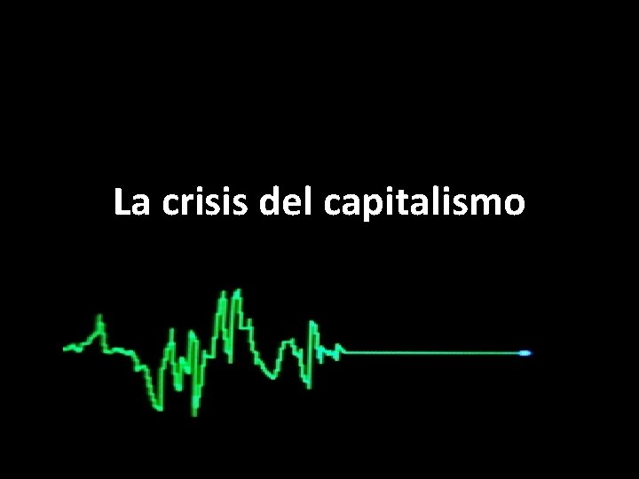 La crisis del capitalismo 