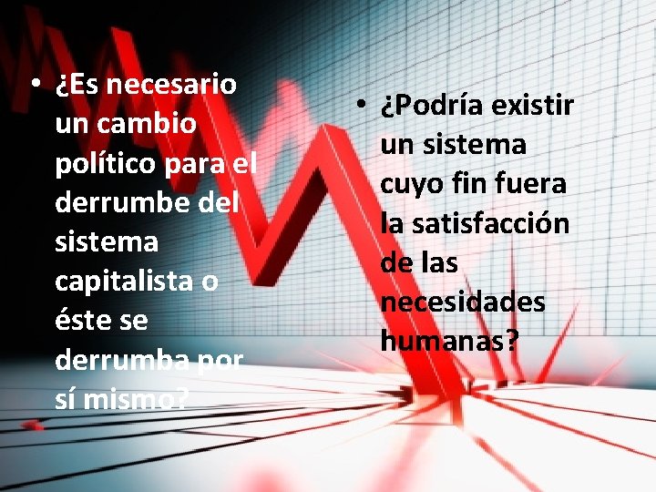  • ¿Es necesario un cambio político para el derrumbe del sistema capitalista o