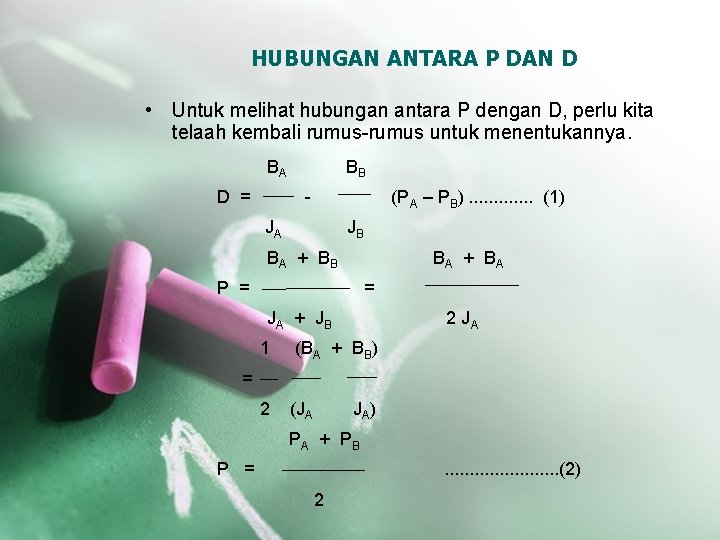 HUBUNGAN ANTARA P DAN D • Untuk melihat hubungan antara P dengan D, perlu