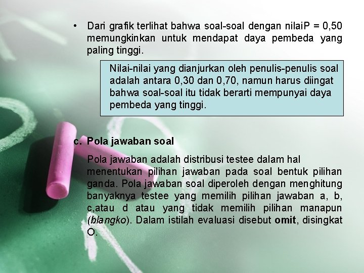  • Dari grafik terlihat bahwa soal-soal dengan nilai. P = 0, 50 memungkinkan