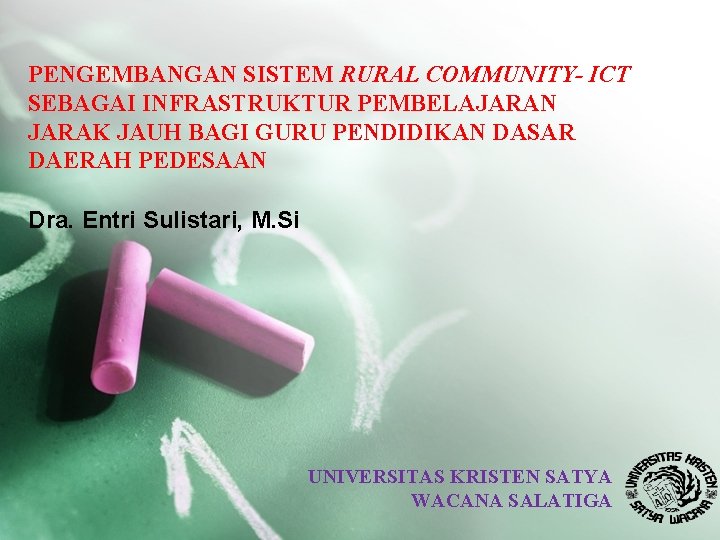 PENGEMBANGAN SISTEM RURAL COMMUNITY- ICT SEBAGAI INFRASTRUKTUR PEMBELAJARAN JARAK JAUH BAGI GURU PENDIDIKAN DASAR