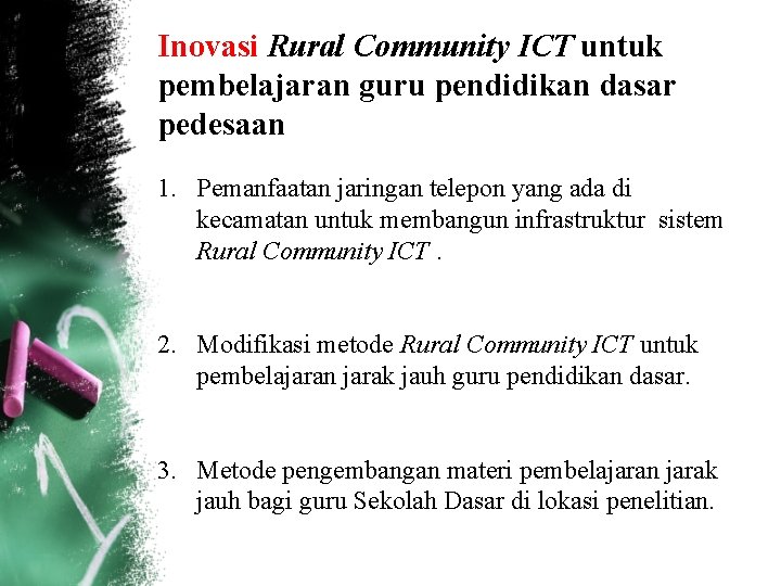 Inovasi Rural Community ICT untuk pembelajaran guru pendidikan dasar pedesaan 1. Pemanfaatan jaringan telepon