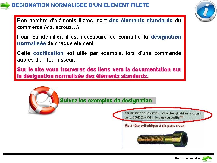 DESIGNATION NORMALISEE D’UN ELEMENT FILETE Bon nombre d’éléments filetés, sont des éléments standards du