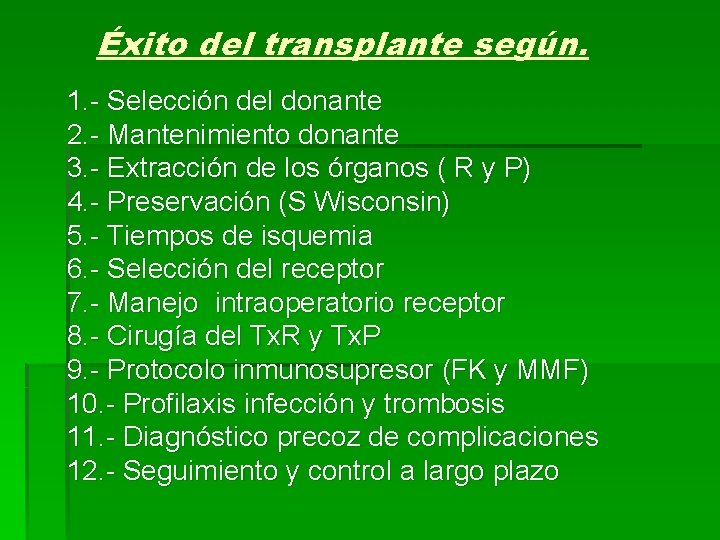 Éxito del transplante según. 1. - Selección del donante 2. - Mantenimiento donante 3.