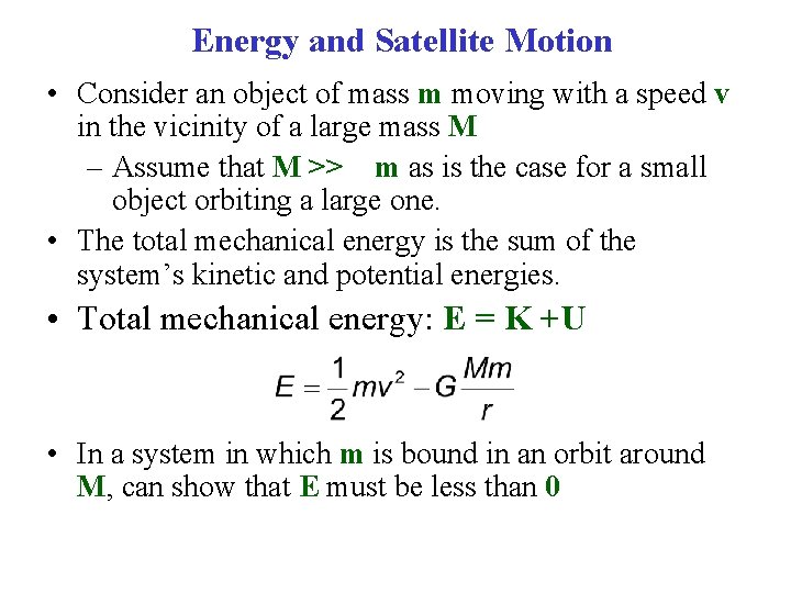 Energy and Satellite Motion • Consider an object of mass m moving with a