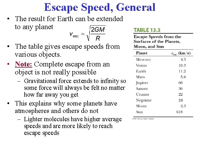 Escape Speed, General • The result for Earth can be extended to any planet