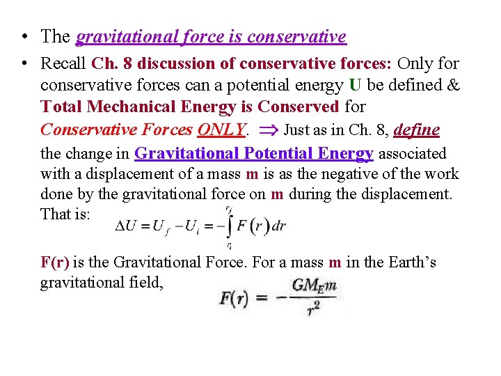 • The gravitational force is conservative • Recall Ch. 8 discussion of conservative • The gravitational force is conservative • Recall Ch. 8 discussion of conservative