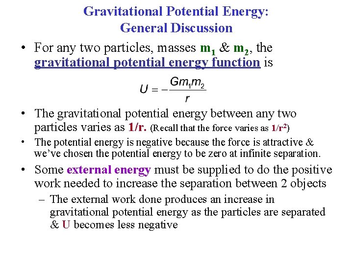 Gravitational Potential Energy: General Discussion • For any two particles, masses m 1 &