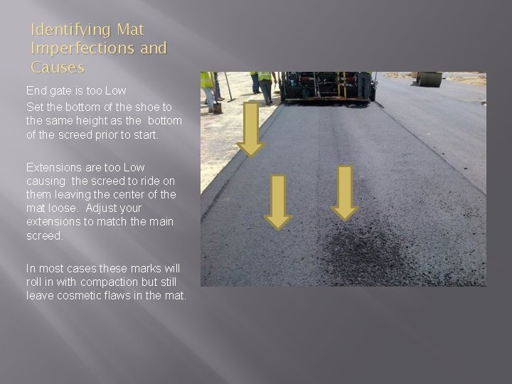 Identifying Mat Imperfections and Causes End gate is too Low Set the bottom of