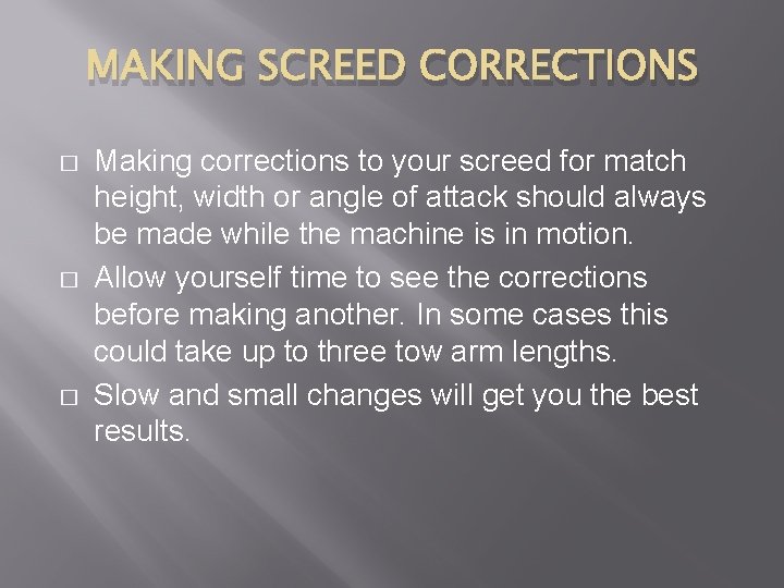 MAKING SCREED CORRECTIONS � � � Making corrections to your screed for match height,