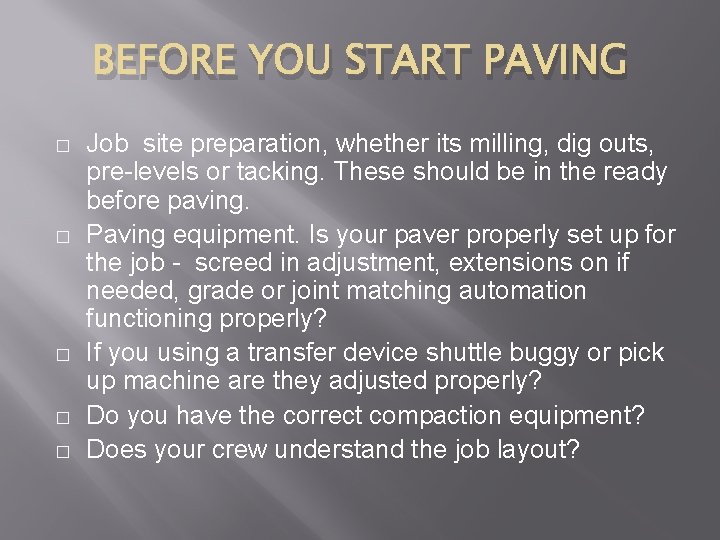 BEFORE YOU START PAVING � � � Job site preparation, whether its milling, dig