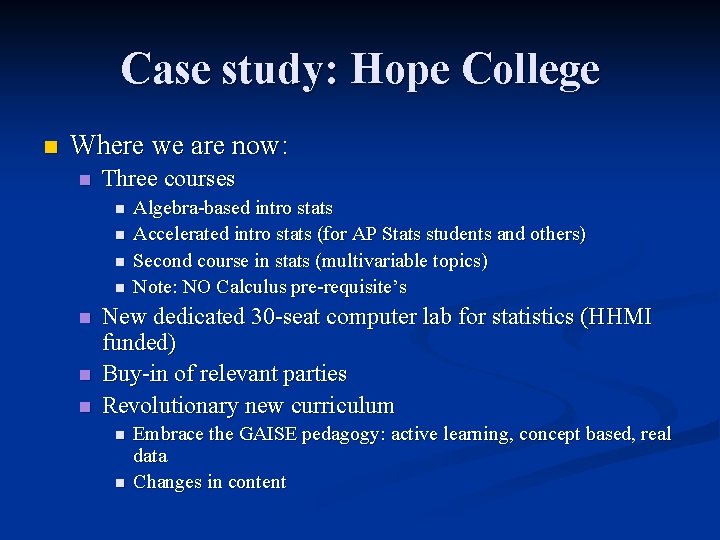 Case study: Hope College n Where we are now: n Three courses n n