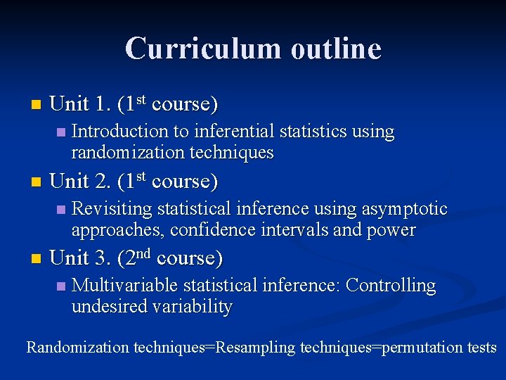 Curriculum outline n Unit 1. (1 st course) n n Unit 2. (1 st