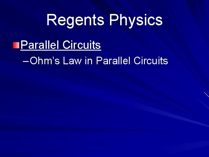 Regents Physics Parallel Circuits – Ohm’s Law in Parallel Circuits 