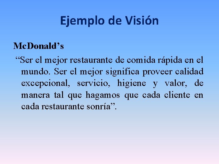 Ejemplo de Visión Mc. Donald’s “Ser el mejor restaurante de comida rápida en el Ejemplo de Visión Mc. Donald’s “Ser el mejor restaurante de comida rápida en el