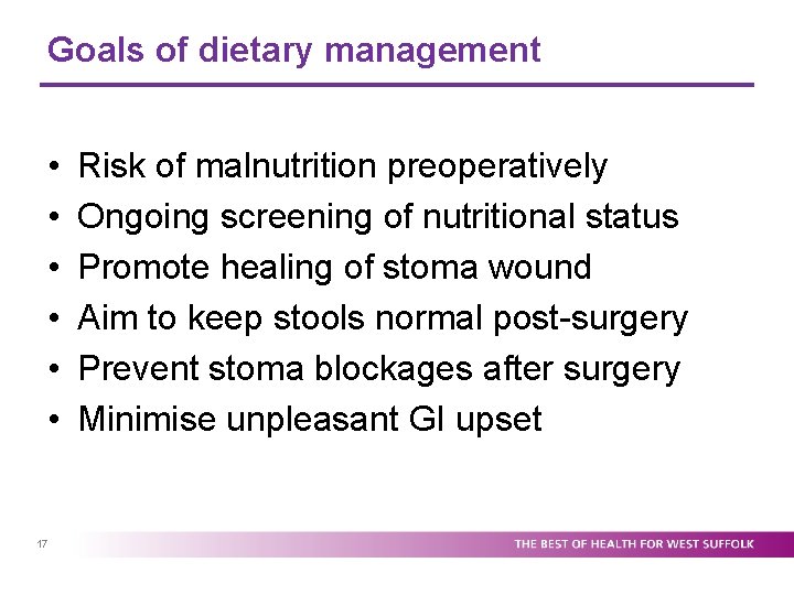 Goals of dietary management • • • 17 Risk of malnutrition preoperatively Ongoing screening