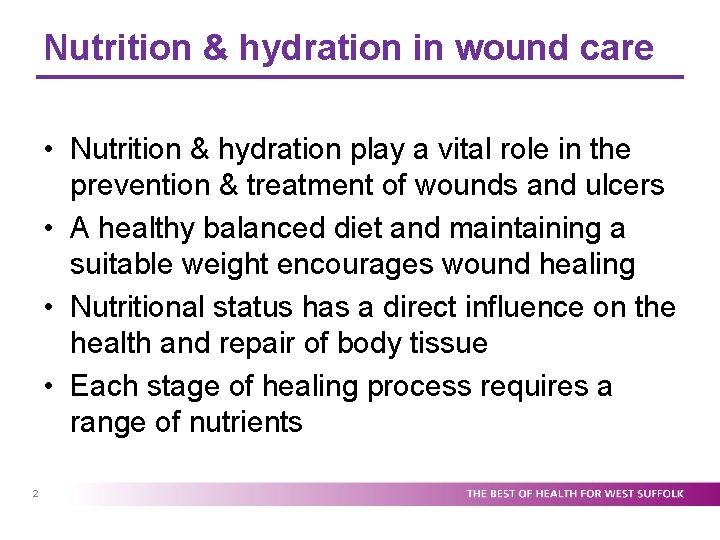 Nutrition & hydration in wound care • Nutrition & hydration play a vital role