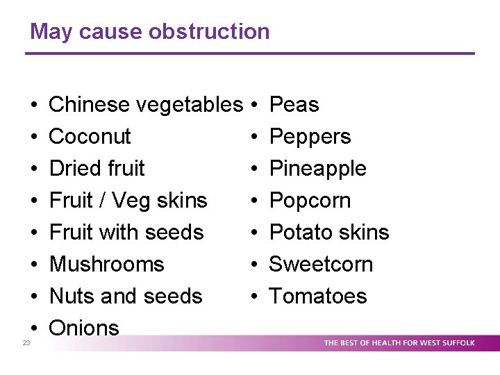 May cause obstruction • • 23 Chinese vegetables • • Coconut • Dried fruit