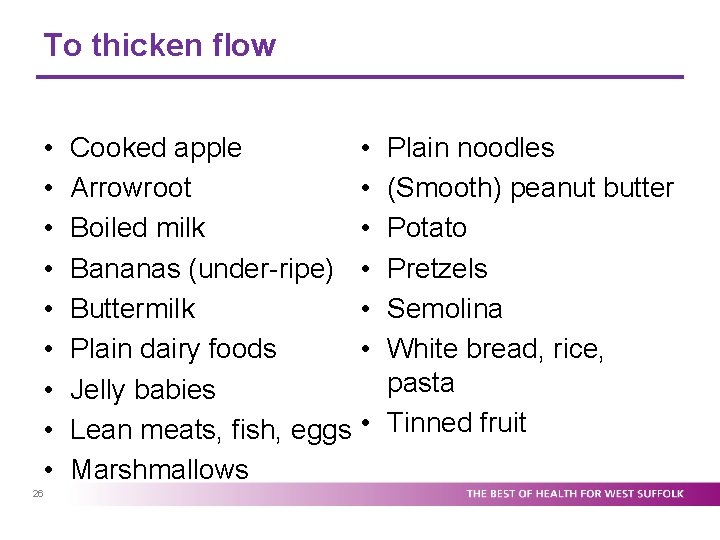 To thicken flow • • • 26 • Cooked apple • Arrowroot • Boiled