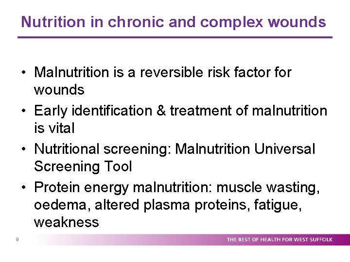 Nutrition in chronic and complex wounds • Malnutrition is a reversible risk factor for
