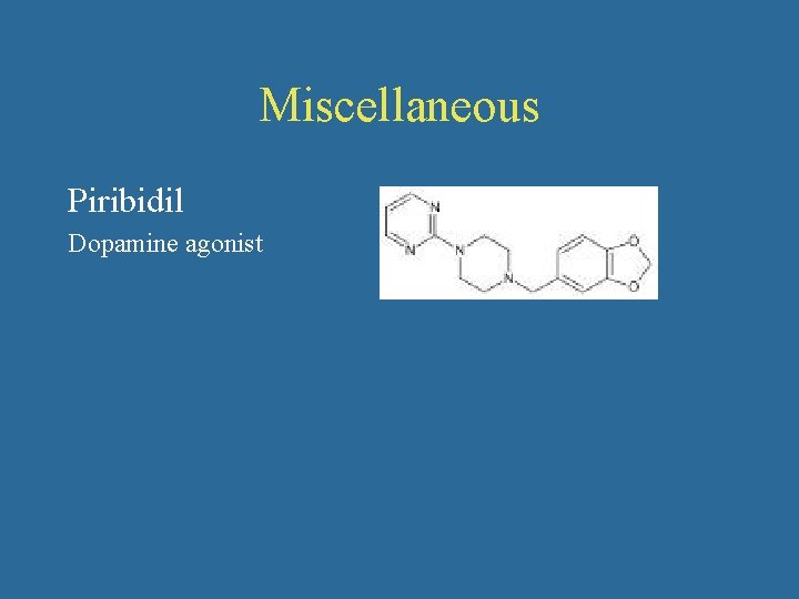 Miscellaneous Piribidil Dopamine agonist 
