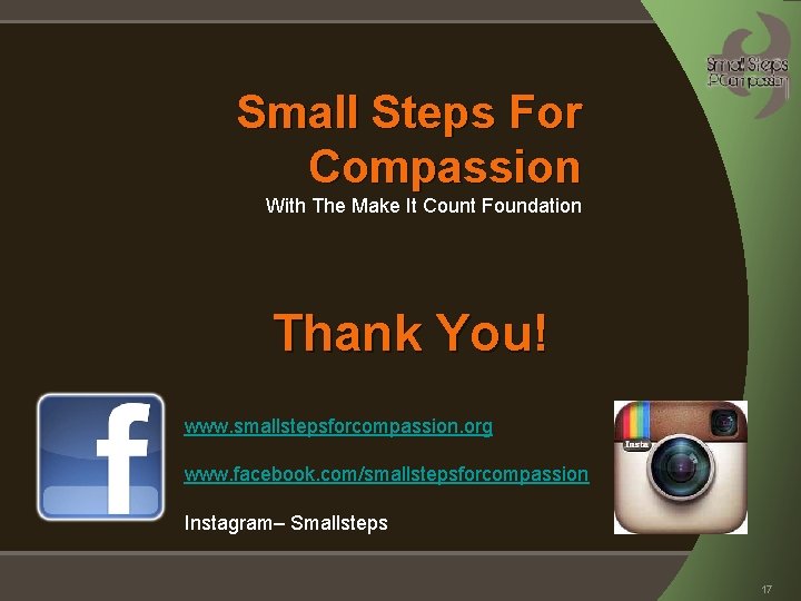 Small Steps For Compassion With The Make It Count Foundation Thank You! www. smallstepsforcompassion. Small Steps For Compassion With The Make It Count Foundation Thank You! www. smallstepsforcompassion.