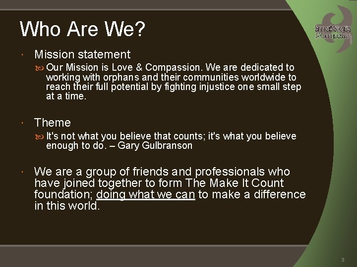 Who Are We? Mission statement Our Mission is Love & Compassion. We are dedicated Who Are We? Mission statement Our Mission is Love & Compassion. We are dedicated