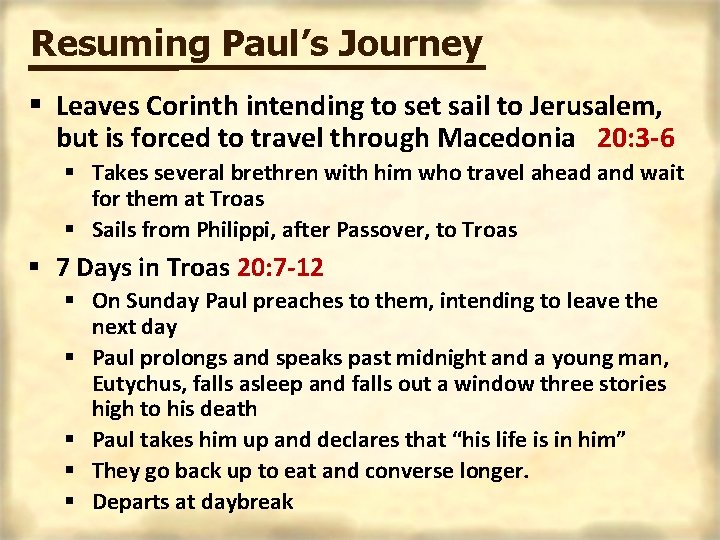 Resuming Paul’s Journey § Leaves Corinth intending to set sail to Jerusalem, but is