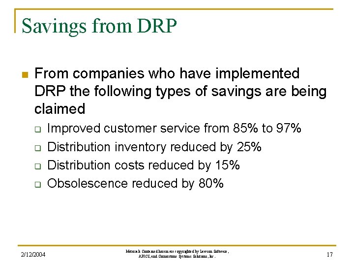 Savings from DRP n From companies who have implemented DRP the following types of Savings from DRP n From companies who have implemented DRP the following types of