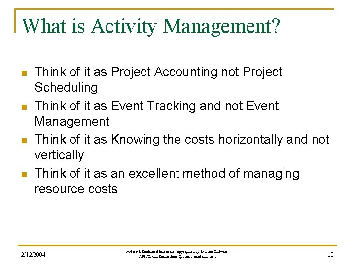 What is Activity Management? n n Think of it as Project Accounting not Project What is Activity Management? n n Think of it as Project Accounting not Project