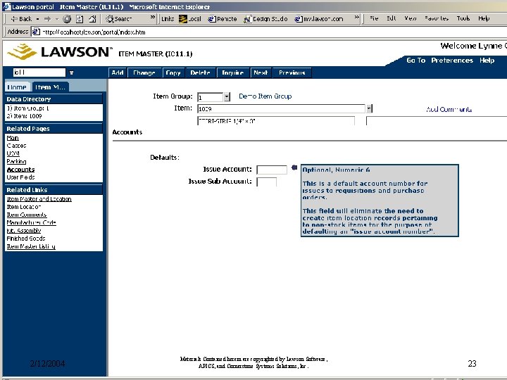 2/12/2004 Materials Contained herein are copyrighted by Lawson Software, APICS, and Cornerstone Systems Solutions, 2/12/2004 Materials Contained herein are copyrighted by Lawson Software, APICS, and Cornerstone Systems Solutions,