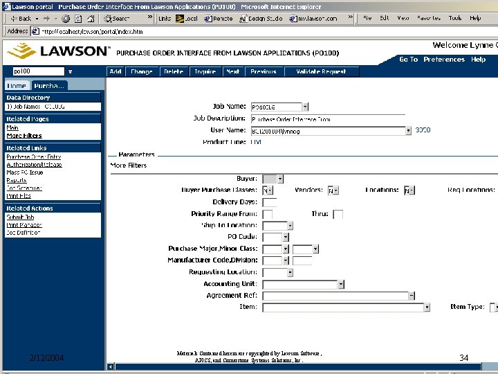 2/12/2004 Materials Contained herein are copyrighted by Lawson Software, APICS, and Cornerstone Systems Solutions, 2/12/2004 Materials Contained herein are copyrighted by Lawson Software, APICS, and Cornerstone Systems Solutions,