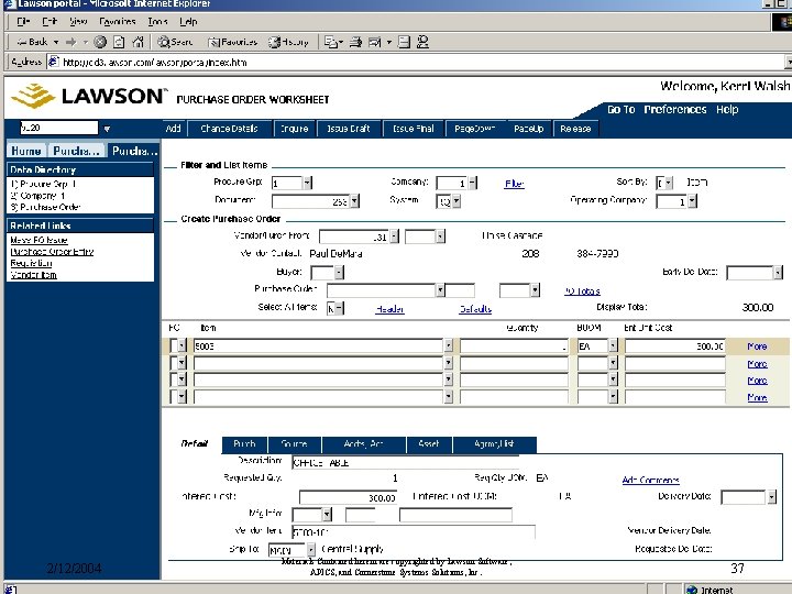 2/12/2004 Materials Contained herein are copyrighted by Lawson Software, APICS, and Cornerstone Systems Solutions, 2/12/2004 Materials Contained herein are copyrighted by Lawson Software, APICS, and Cornerstone Systems Solutions,