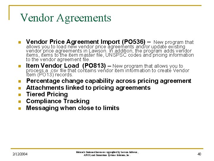 Vendor Agreements n Vendor Price Agreement Import (PO 536) – New program that n Vendor Agreements n Vendor Price Agreement Import (PO 536) – New program that n