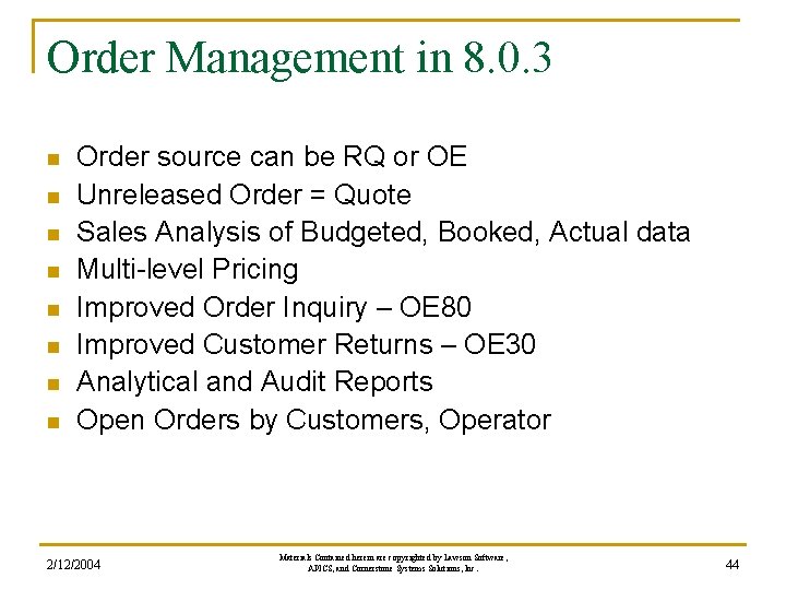 Order Management in 8. 0. 3 n n n n Order source can be Order Management in 8. 0. 3 n n n n Order source can be