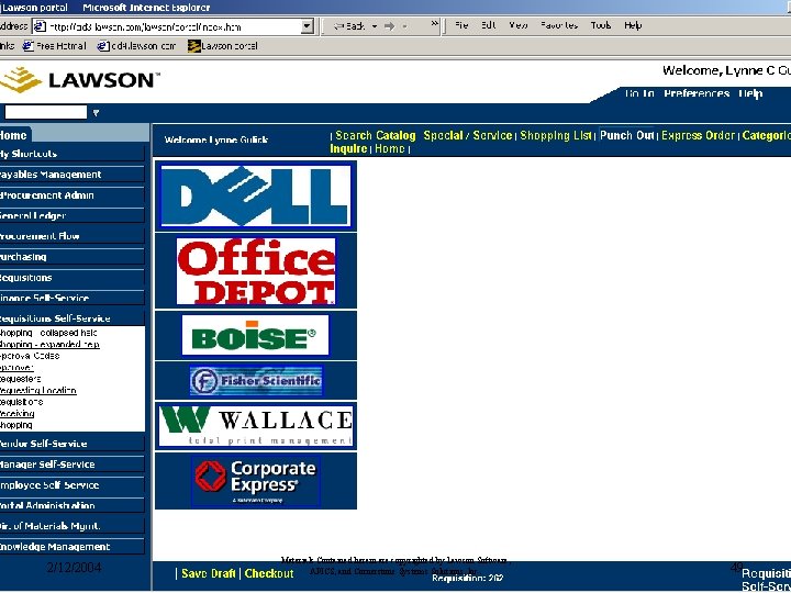 2/12/2004 Materials Contained herein are copyrighted by Lawson Software, APICS, and Cornerstone Systems Solutions, 2/12/2004 Materials Contained herein are copyrighted by Lawson Software, APICS, and Cornerstone Systems Solutions,