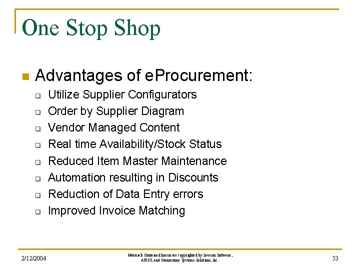 One Stop Shop n Advantages of e. Procurement: q q q q 2/12/2004 Utilize One Stop Shop n Advantages of e. Procurement: q q q q 2/12/2004 Utilize