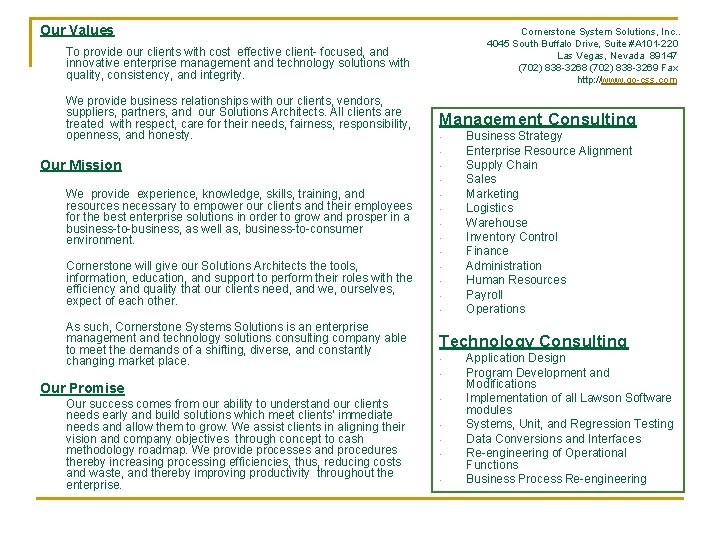 Our Values Cornerstone System Solutions, Inc. . 4045 South Buffalo Drive, Suite #A 101 Our Values Cornerstone System Solutions, Inc. . 4045 South Buffalo Drive, Suite #A 101
