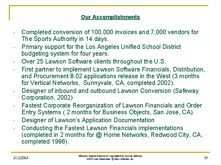 Our Accomplishments • • Completed conversion of 100, 000 invoices and 7, 000 vendors Our Accomplishments • • Completed conversion of 100, 000 invoices and 7, 000 vendors